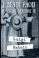 I Beati Paoli - Volume 2: Seconda parte di 354 pagine del capolavoro di Luigi Natoli + Biografia e analisi B08R4FBCT1 Book Cover