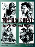 The Black West in Story and Song 1411676033 Book Cover