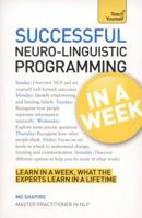 Neuro-linguistic Programming in a Week: Teach Yourself 1444158988 Book Cover