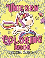 Unicorn Coloring Book for Kids Ages 2-4: Unicorns Books for Toddlers Creative 1695594908 Book Cover