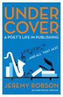 Under Cover: A Poet's Life in Publishing 1785904094 Book Cover