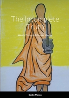 The Incomplete Truth: Wealth Through Behaviour Change 166711932X Book Cover