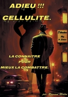 Adieu Cellulite: La connaitre pour mieux la combattre. (French Edition) 2322500933 Book Cover