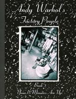 Andy Warhol's Factory People Book III: Your 15 Minutes Are Up! 1499103891 Book Cover