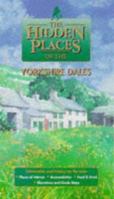 The Hidden Places of the Yorkshire Dales: Including the Bronte Country 1902007107 Book Cover