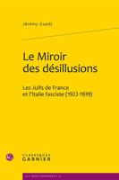 Le Miroir des désillusions: Les Juifs de France et l'Italie fasciste (1922-1939) 2812402814 Book Cover