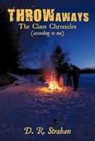 Throwaways: The Claus Chronicles (According to Me) 1452081727 Book Cover