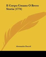 Il Corpo-Umano O Breve Storia (1774) 1166042243 Book Cover