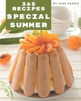 365 Special Summer Recipes: A Summer Cookbook for All Generation B08GFYF2XS Book Cover