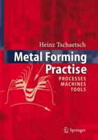 Metal Forming Practise: Processes - Machines - Tools 3642069770 Book Cover