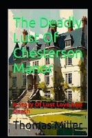 The Deadly Lust Of Chesterson Manor: A Story Of Lust Love And Death B0CPD7LRCC Book Cover