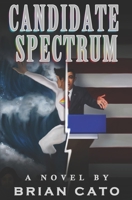 Candidate Spectrum: A Novel 1087913489 Book Cover