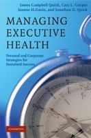 Managing Executive Health: Personal and Corporate Strategies for Sustained Success 0521868580 Book Cover