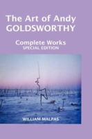 The Art of Andy Goldsworthy: Complete Works (Sculptors) 1861710801 Book Cover