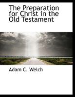 The Preparation for Christ in the Old Testament 053030225X Book Cover