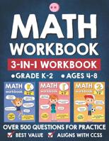 Math Workbook Practice Grade K-2 (Ages 4-8): 3-in-1 Math Workbook With Over 500+ Questions For Learning and Practice Math (Kindergarten, 1st and 2nd Grade) 1074755995 Book Cover
