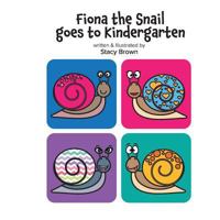 Fiona the Snail Goes to Kindergarten 1717476899 Book Cover