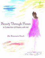 Beauty Through Panes: A Collection of Poetry with Art 1420804278 Book Cover