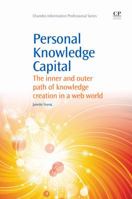 Personal Knowledge Capital: The inner and outer path of knowledge creation in a web world 1843347008 Book Cover