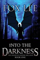 Into the Darkness: An End of Days Zombie Thriller 1494849852 Book Cover