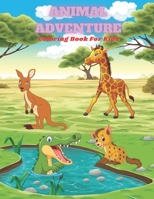 ANIMAL ADVENTURE - Coloring Book For Kids: SEA ANIMALS, FARM ANIMALS, JUNGLE ANIMALS, WOODLAND ANIMALS AND CIRCUS ANIMALS B08KH3THMG Book Cover