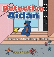 Detective Aidan: The Case of the Missing Brother 1665715286 Book Cover