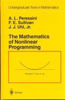The Mathematics of Nonlinear Programming (Undergraduate Texts in Mathematics) 0387966145 Book Cover