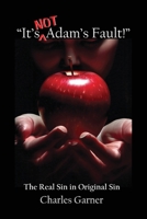 "It's NOT Adam's Fault!" B0FG6JNZ1G Book Cover