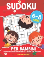 Sudoku per Bambini 6-8 Anni: 288 Sudoku Enigmistica per Bambini di 6-8 anni con soluzioni B08BDSDQ78 Book Cover