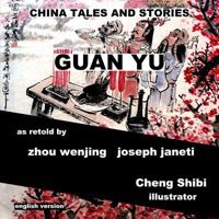 China Tales and Stories: Guan Yu: English Version 1497334640 Book Cover