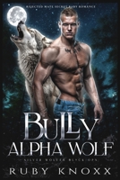 Bully Alpha Wolf: Rejected Mate Secret Baby Romance (Silver Wolves Black Ops) B0CRYHV2BQ Book Cover