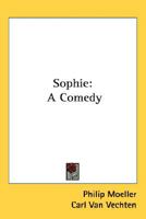 Sophie, a Comedy 0548467226 Book Cover