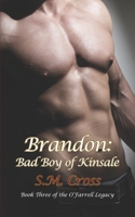Brandon: Bad Boy of Kinsale (The O'Farrell Legacy) 0995837678 Book Cover