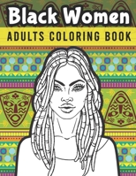 Black women Adults Coloring Book: African American Coloring Book For Stress Relief, Black girls coloring book B08BRJXMZH Book Cover