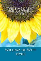 The Five Great Philosophies of Life 1547280042 Book Cover