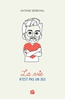La vie n'est pas un jeu (French Edition) 2754774327 Book Cover