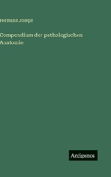 Compendium der pathologischen Anatomie (German Edition) 3563137358 Book Cover