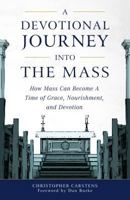 A Devotional Journey into the Mass 1622824806 Book Cover