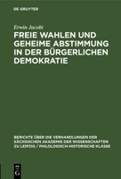 Freie Wahlen Und Geheime Abstimmung in Der Bürgerlichen Demokratie 3112483294 Book Cover
