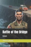 Battle of the Bridge: Glen B0FT7WSN87 Book Cover