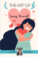 THE ART OF LOVING YOURSELF B08QRYXNXC Book Cover