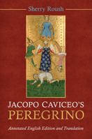 Jacopo Caviceo's Peregrino: Annotated English Edition and Translation 1487505752 Book Cover
