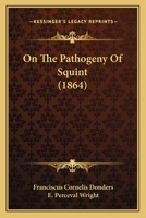 On The Pathogeny Of Squint 1167037863 Book Cover