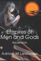 Empires of Men and Gods: Ascension B09P49PJ3D Book Cover