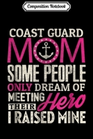 Composition Notebook: Coast Guard Mom Coast Guard Mom Some People Dream Gift Journal/Notebook Blank Lined Ruled 6x9 100 Pages 1698637284 Book Cover