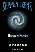 Serpenteens-Nature's Forces 1494775409 Book Cover