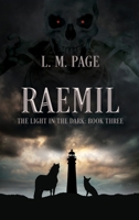 Raemil: The Light in the Dark: Book Three 1763763765 Book Cover