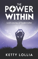 The Power Within: Luna's Journey of Transformation B0FHFWBX74 Book Cover