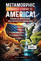 Metamorphic Changes Coming to America: Phase 3 B0GRJJN5KF Book Cover