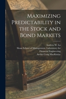 Maximizing Predictability in the Stock and Bond Markets 1017740798 Book Cover